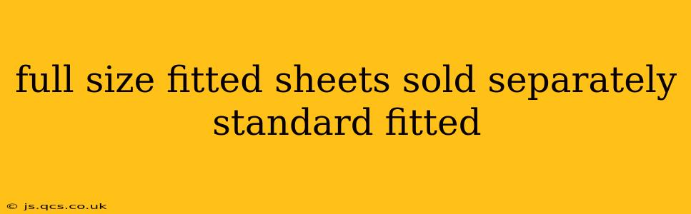 full size fitted sheets sold separately standard fitted