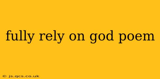 fully rely on god poem