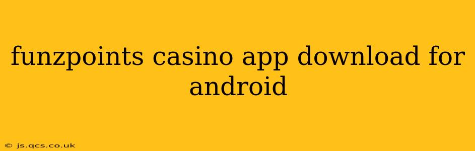 funzpoints casino app download for android