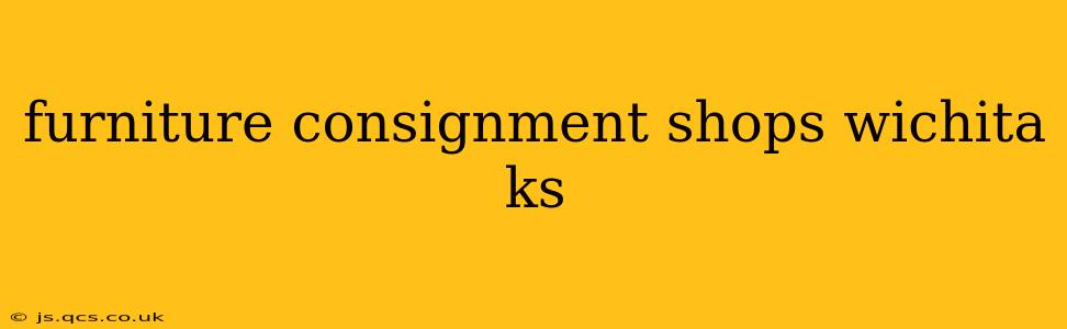 furniture consignment shops wichita ks