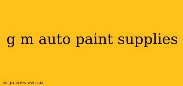 g m auto paint supplies