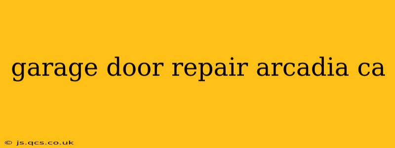 garage door repair arcadia ca