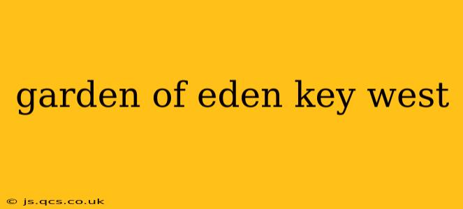 garden of eden key west