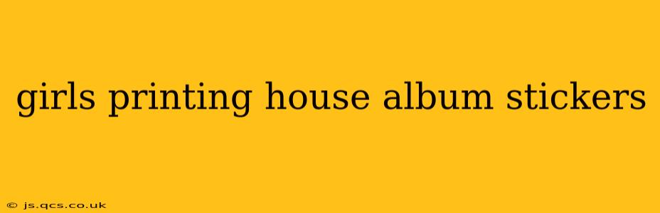 girls printing house album stickers