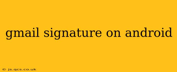 gmail signature on android