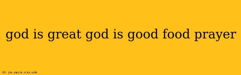 god is great god is good food prayer