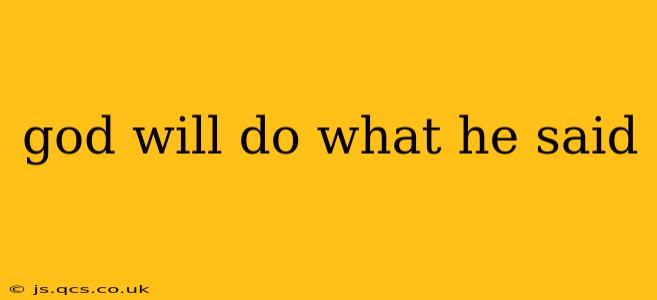 god will do what he said