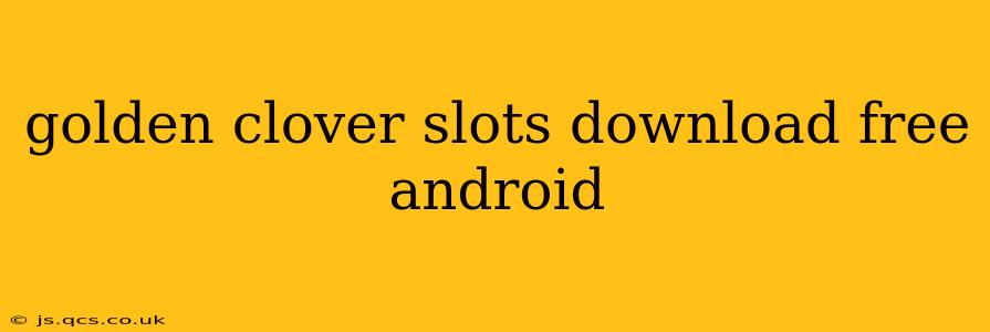 golden clover slots download free android