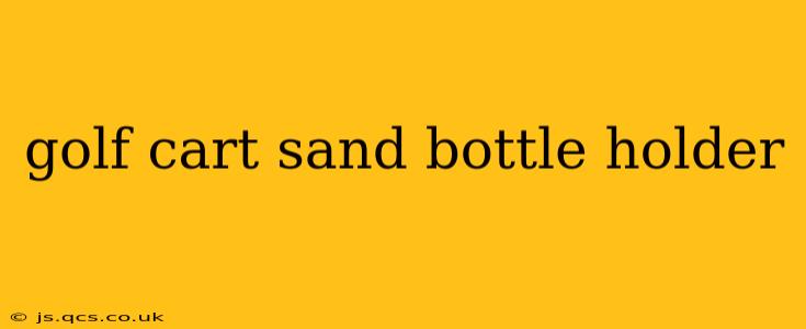 golf cart sand bottle holder