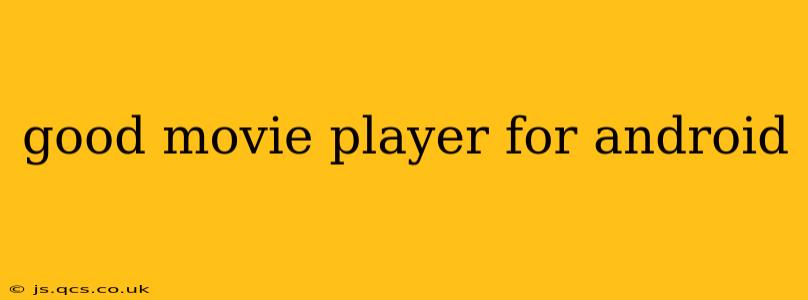 good movie player for android