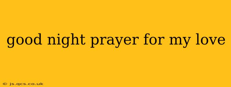 good night prayer for my love