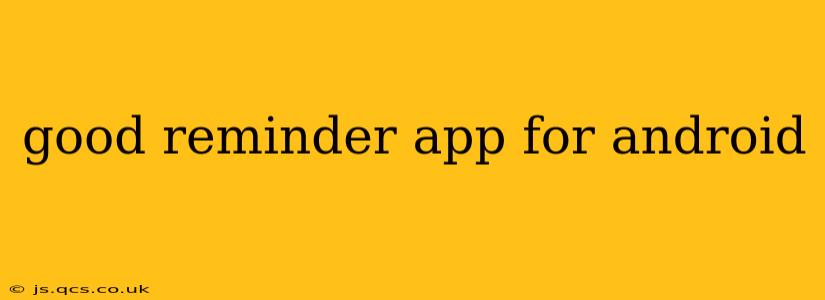 good reminder app for android