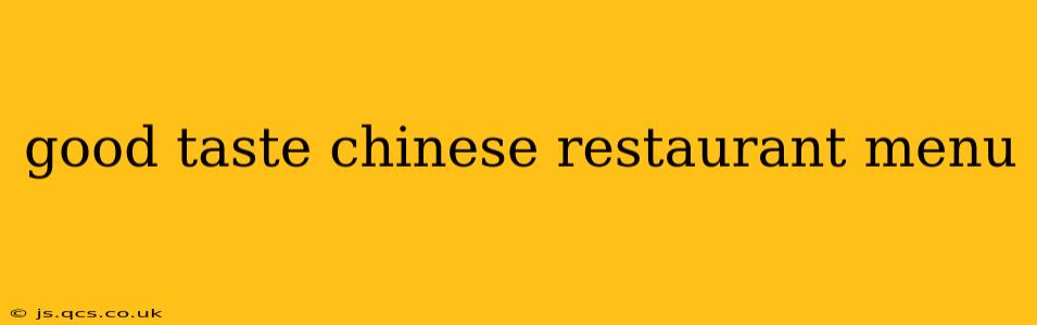 good taste chinese restaurant menu