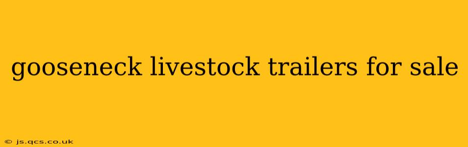 gooseneck livestock trailers for sale