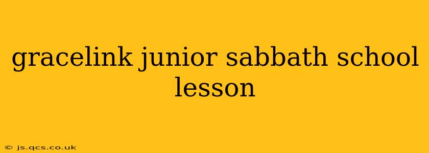 gracelink junior sabbath school lesson