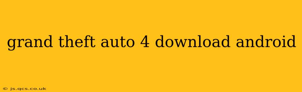 grand theft auto 4 download android
