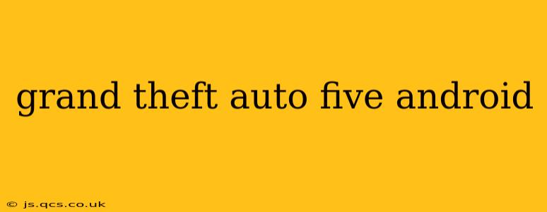 grand theft auto five android