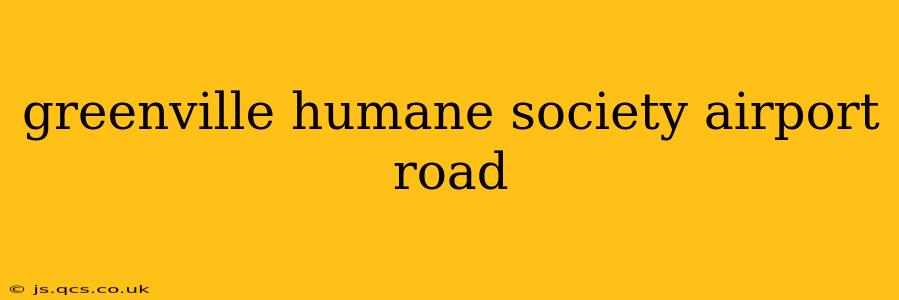 greenville humane society airport road
