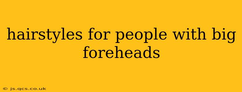 hairstyles for people with big foreheads