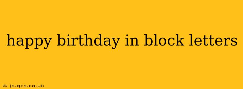 happy birthday in block letters