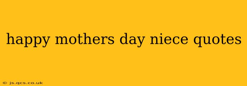 happy mothers day niece quotes