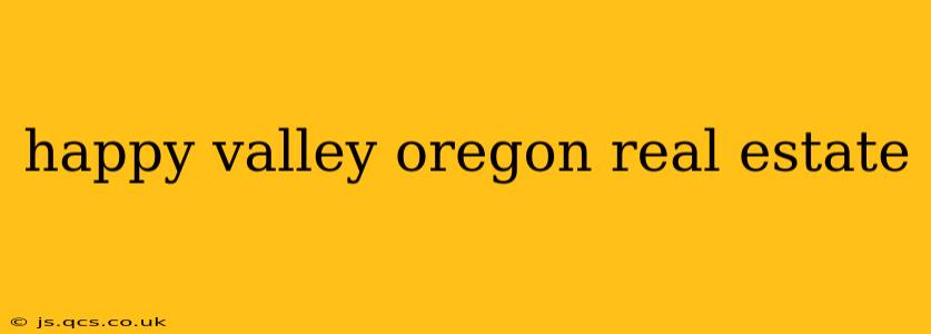 happy valley oregon real estate