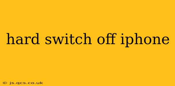 hard switch off iphone