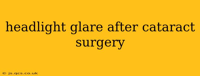 headlight glare after cataract surgery