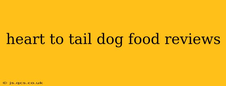 heart to tail dog food reviews