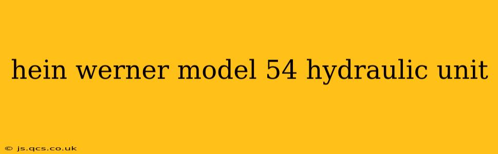 hein werner model 54 hydraulic unit