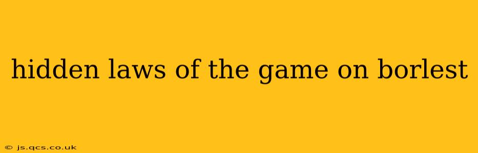 hidden laws of the game on borlest
