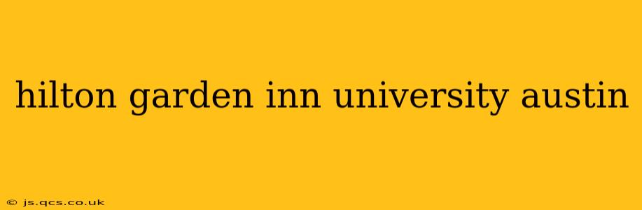 hilton garden inn university austin