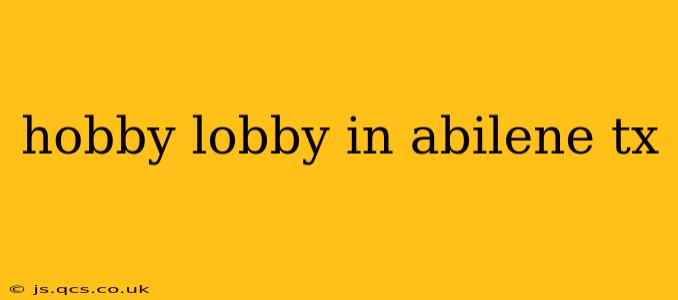hobby lobby in abilene tx