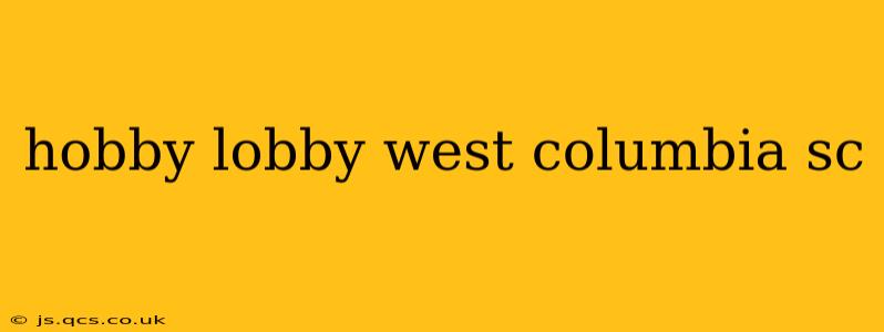 hobby lobby west columbia sc