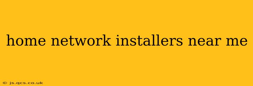 home network installers near me