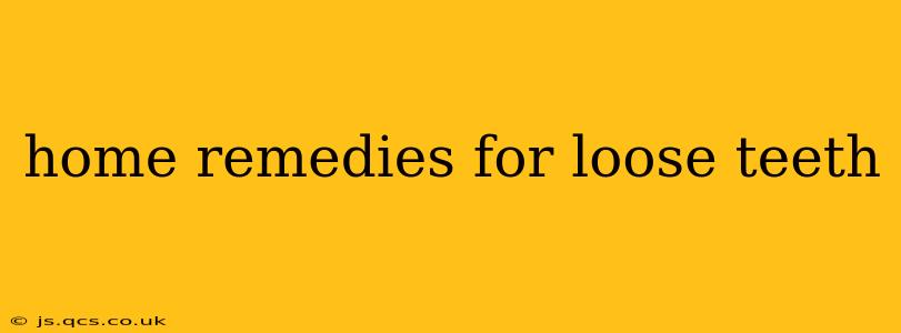 home remedies for loose teeth