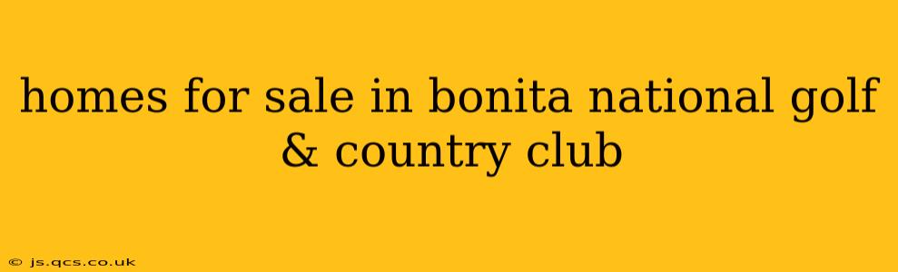 homes for sale in bonita national golf & country club