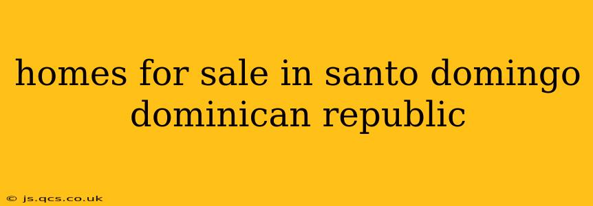 homes for sale in santo domingo dominican republic