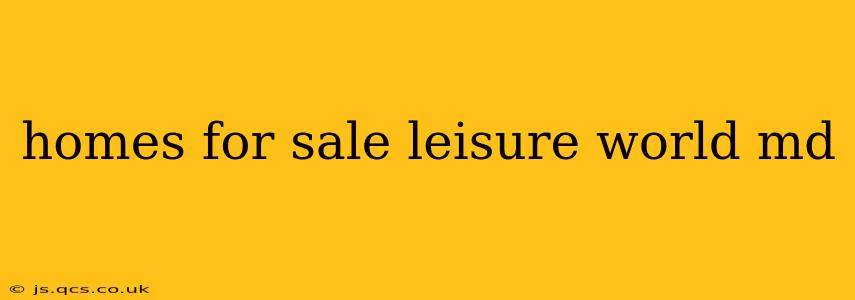 homes for sale leisure world md