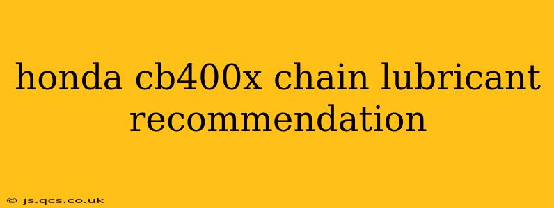 honda cb400x chain lubricant recommendation