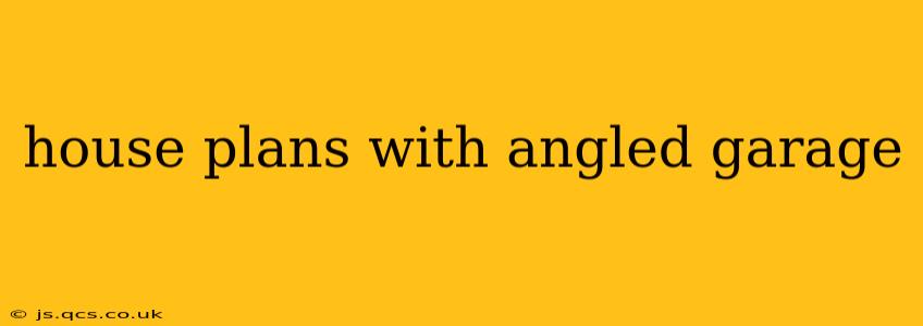 house plans with angled garage