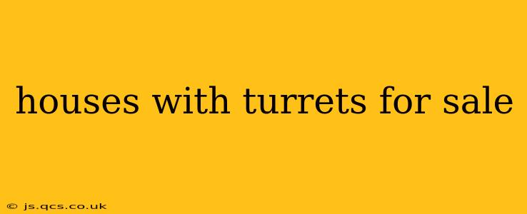 houses with turrets for sale