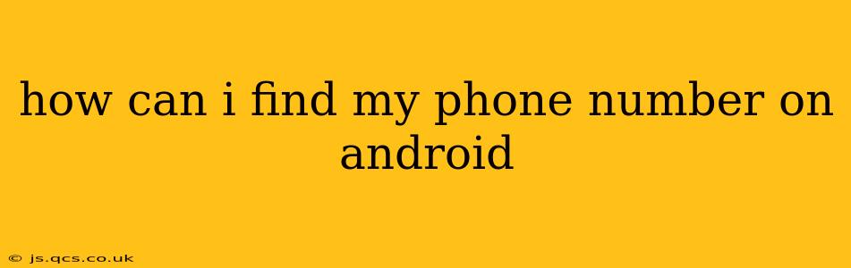 how can i find my phone number on android