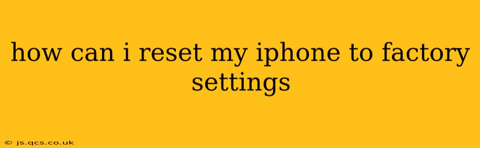 how can i reset my iphone to factory settings