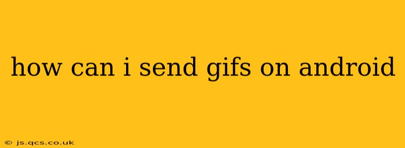 how can i send gifs on android