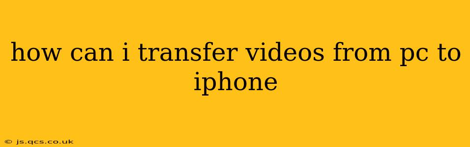 how can i transfer videos from pc to iphone
