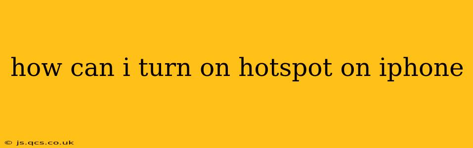 how can i turn on hotspot on iphone
