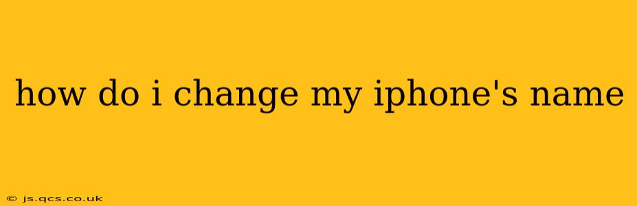 how do i change my iphone's name