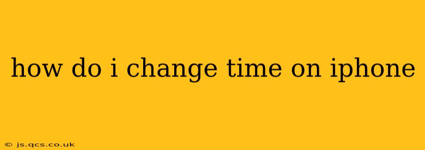 how do i change time on iphone