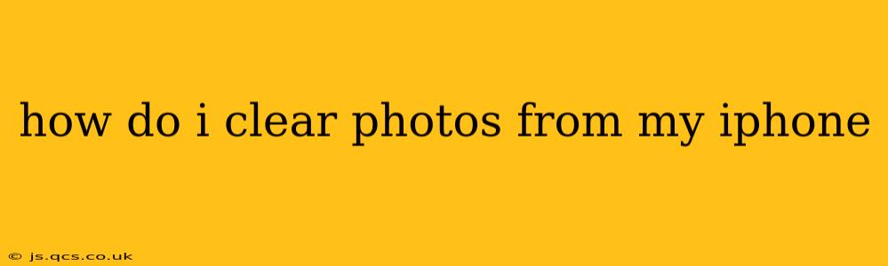 how do i clear photos from my iphone